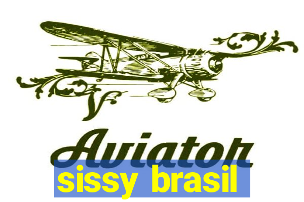 sissy brasil