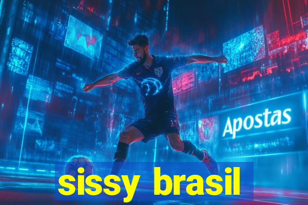 sissy brasil