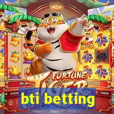 bti betting