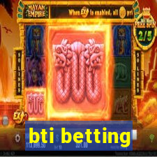 bti betting