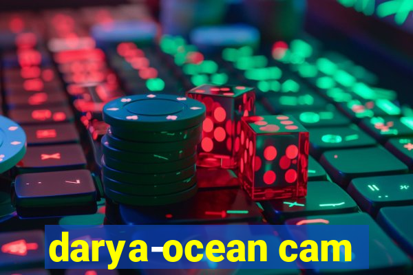 darya-ocean cam