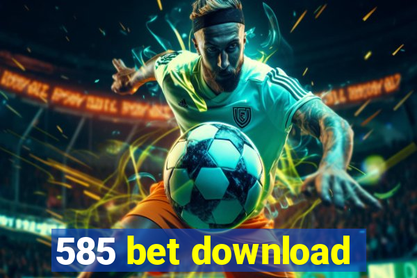 585 bet download