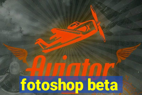 fotoshop beta