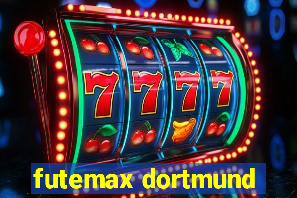 futemax dortmund