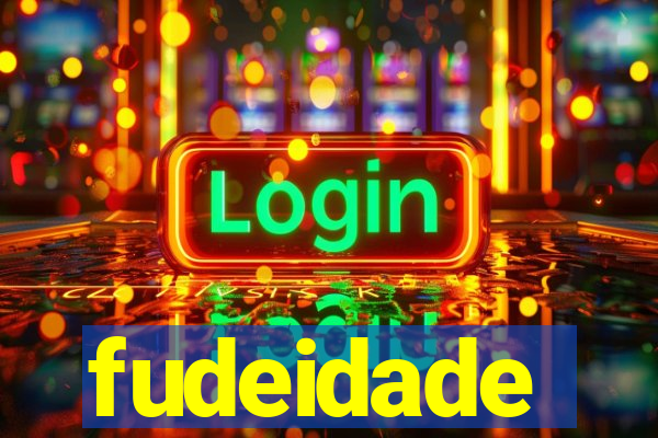 fudeidade