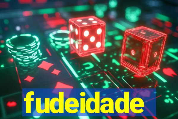 fudeidade