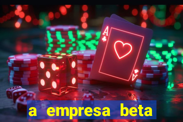 a empresa beta finalizou dezembro com 20 unidades