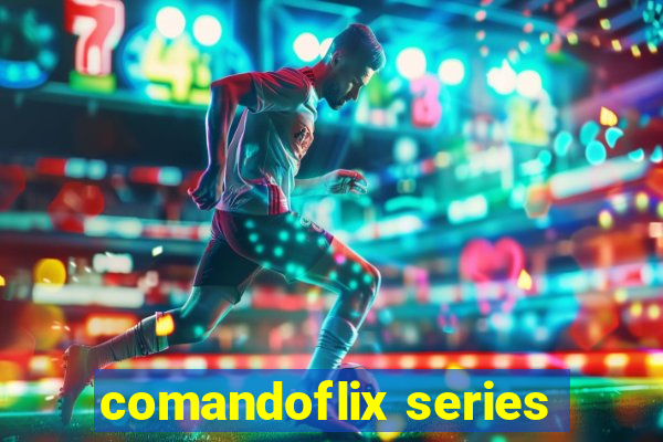 comandoflix series