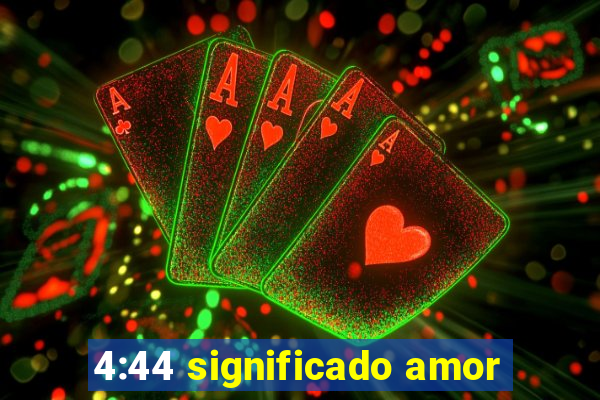 4:44 significado amor