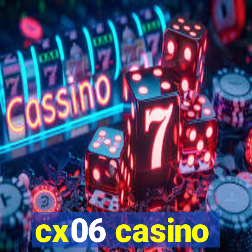 cx06 casino