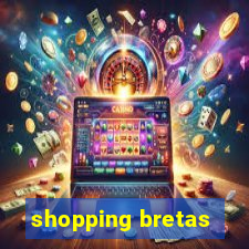 shopping bretas