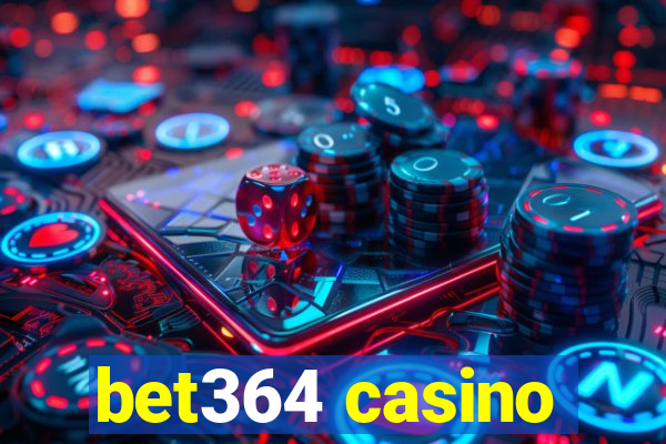 bet364 casino