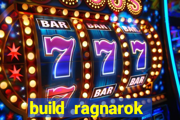 build ragnarok history reborn rag