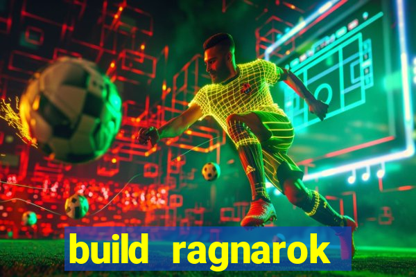 build ragnarok history reborn rag