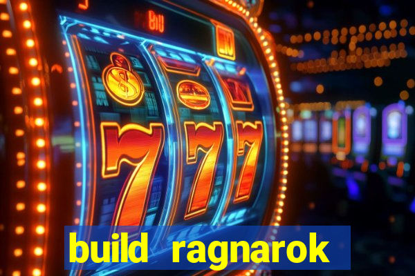 build ragnarok history reborn rag