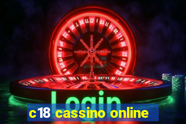 c18 cassino online