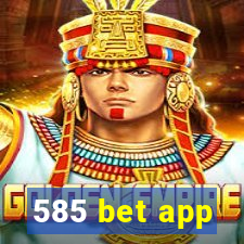 585 bet app