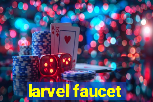 larvel faucet