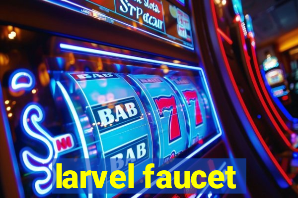 larvel faucet