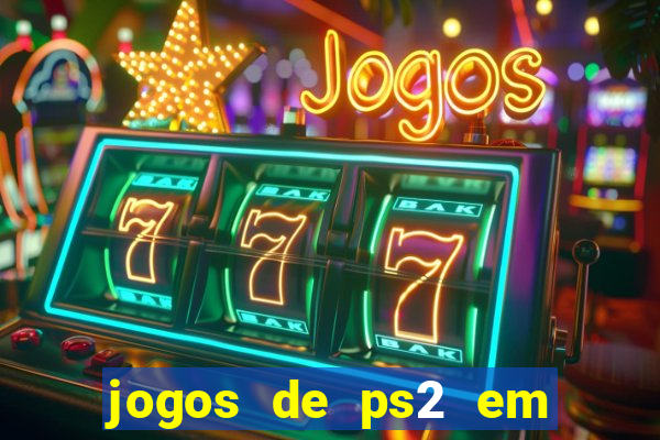 jogos de ps2 em formato iso