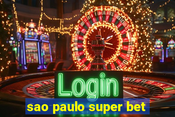 sao paulo super bet