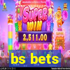 bs bets