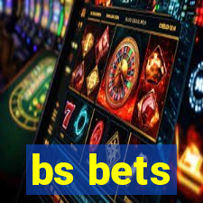 bs bets