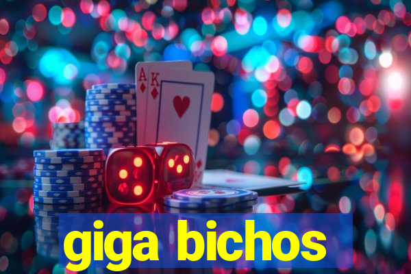 giga bichos