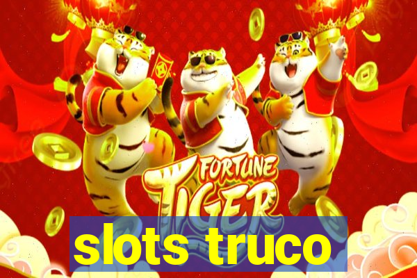 slots truco