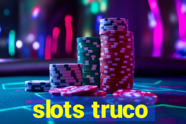 slots truco