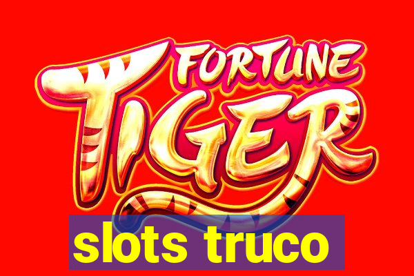 slots truco