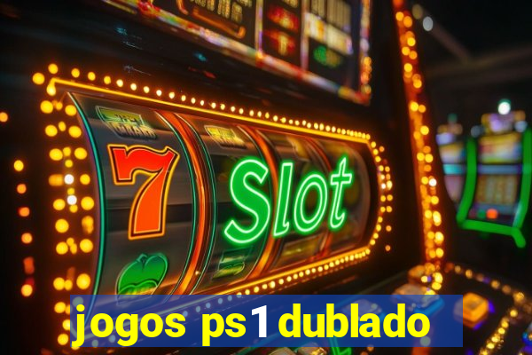 jogos ps1 dublado