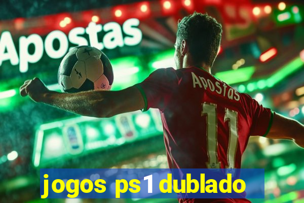 jogos ps1 dublado