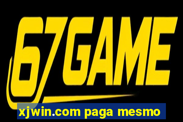 xjwin.com paga mesmo