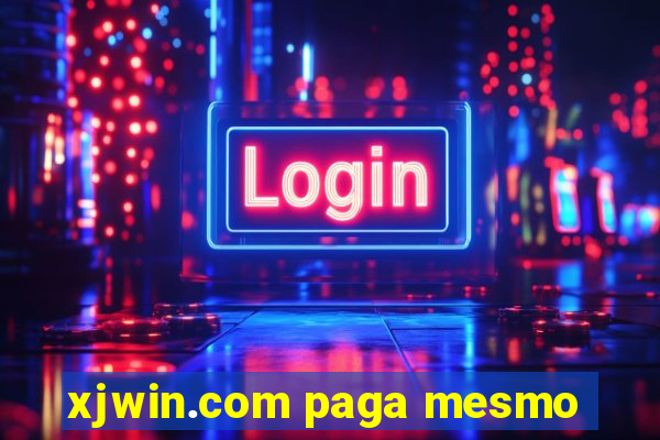 xjwin.com paga mesmo