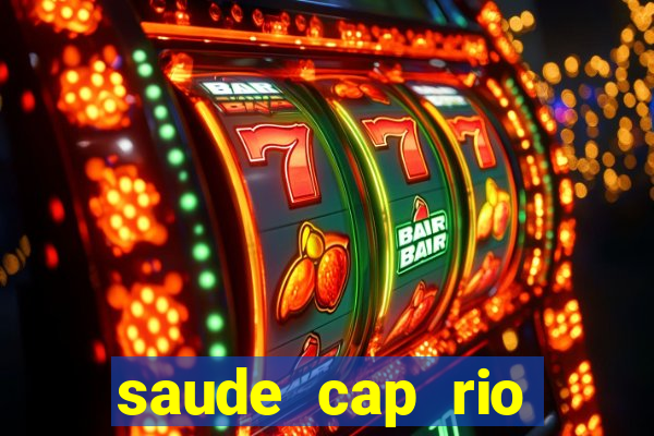 saude cap rio preto resultado