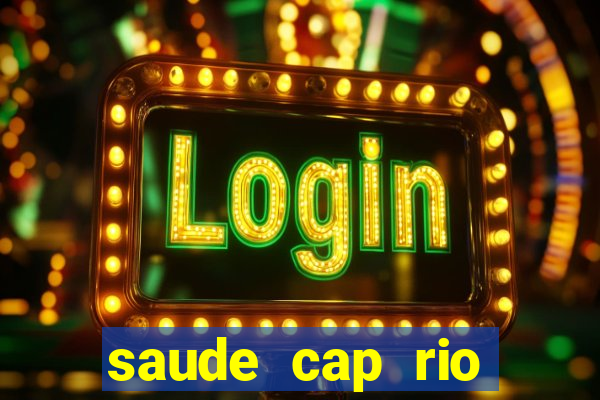 saude cap rio preto resultado