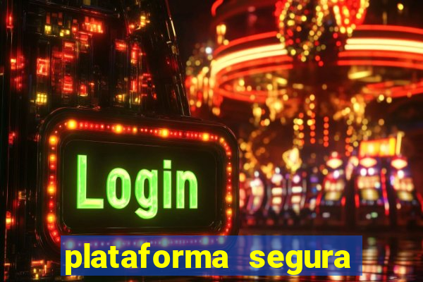 plataforma segura do jogo do tigre