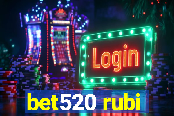 bet520 rubi