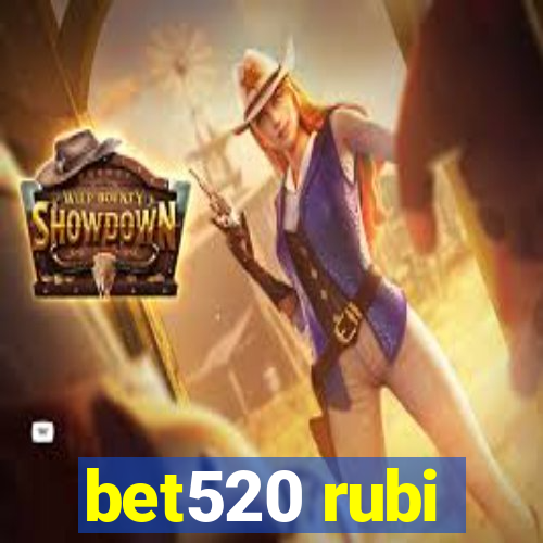 bet520 rubi