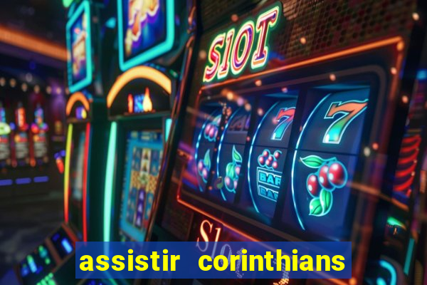 assistir corinthians no futemax