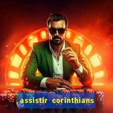 assistir corinthians no futemax