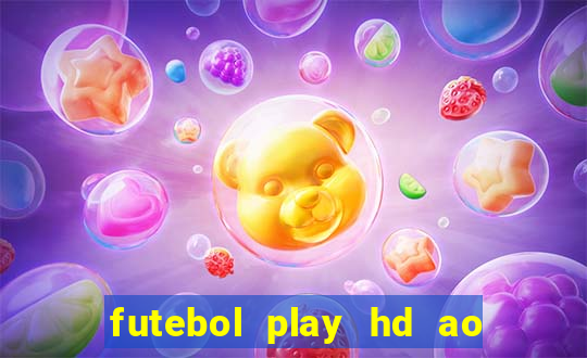 futebol play hd ao vivo agora