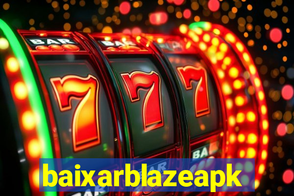 baixarblazeapk