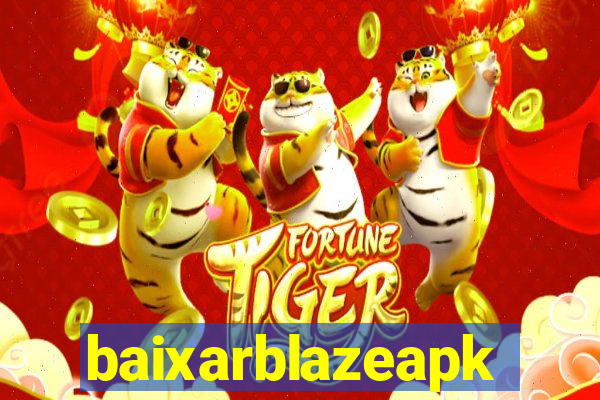 baixarblazeapk