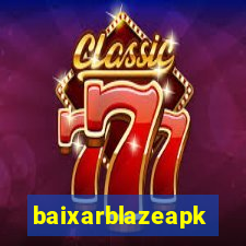 baixarblazeapk