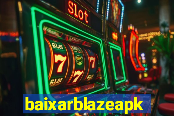 baixarblazeapk