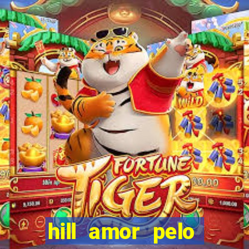 hill amor pelo jogo torrent