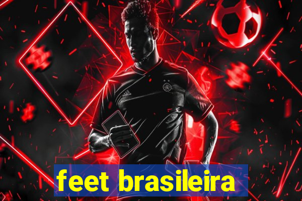 feet brasileira