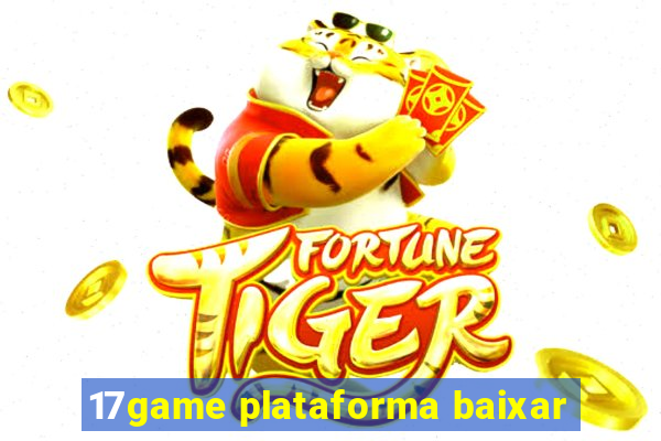 17game plataforma baixar